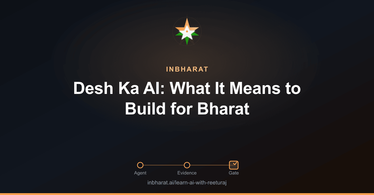 Desh Ka AI: What It Means to Build for Bharat